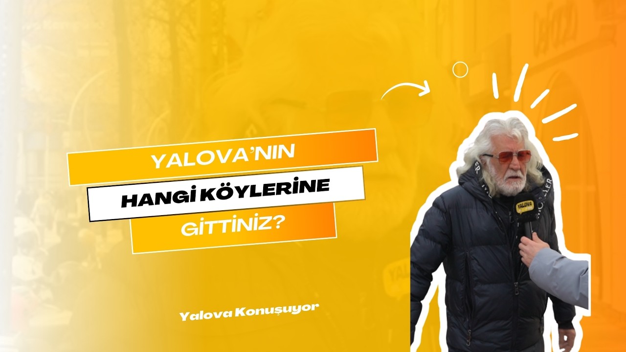 Yalova'nın Köyleri Vatandaşların Gözünden: 