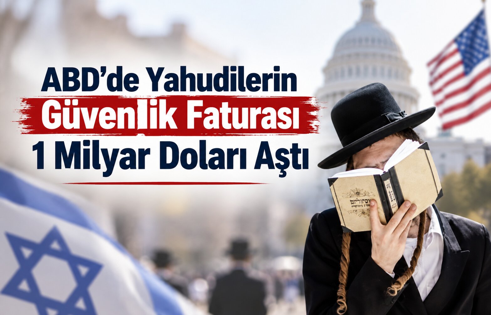 ABD'de Yahudilerin Güvenlik Faturası 1 Milyar Doları Aştı: Dev Bütçe Nereye Harcanıyor?