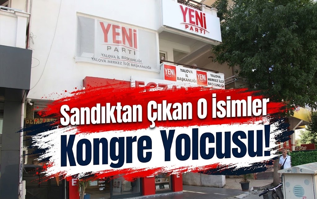Sandıktan Çıkan O İsimler Kongre Yolcusu!