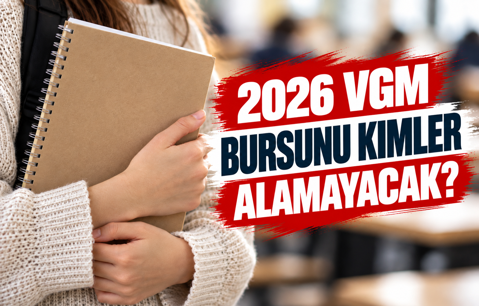 2026 VGM Bursunu Kimler Alamayacak?