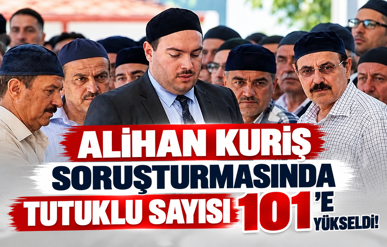 Alihan Kuriş Soruşturmasında Tutuklu Sayısı 101'e Yükseldi!