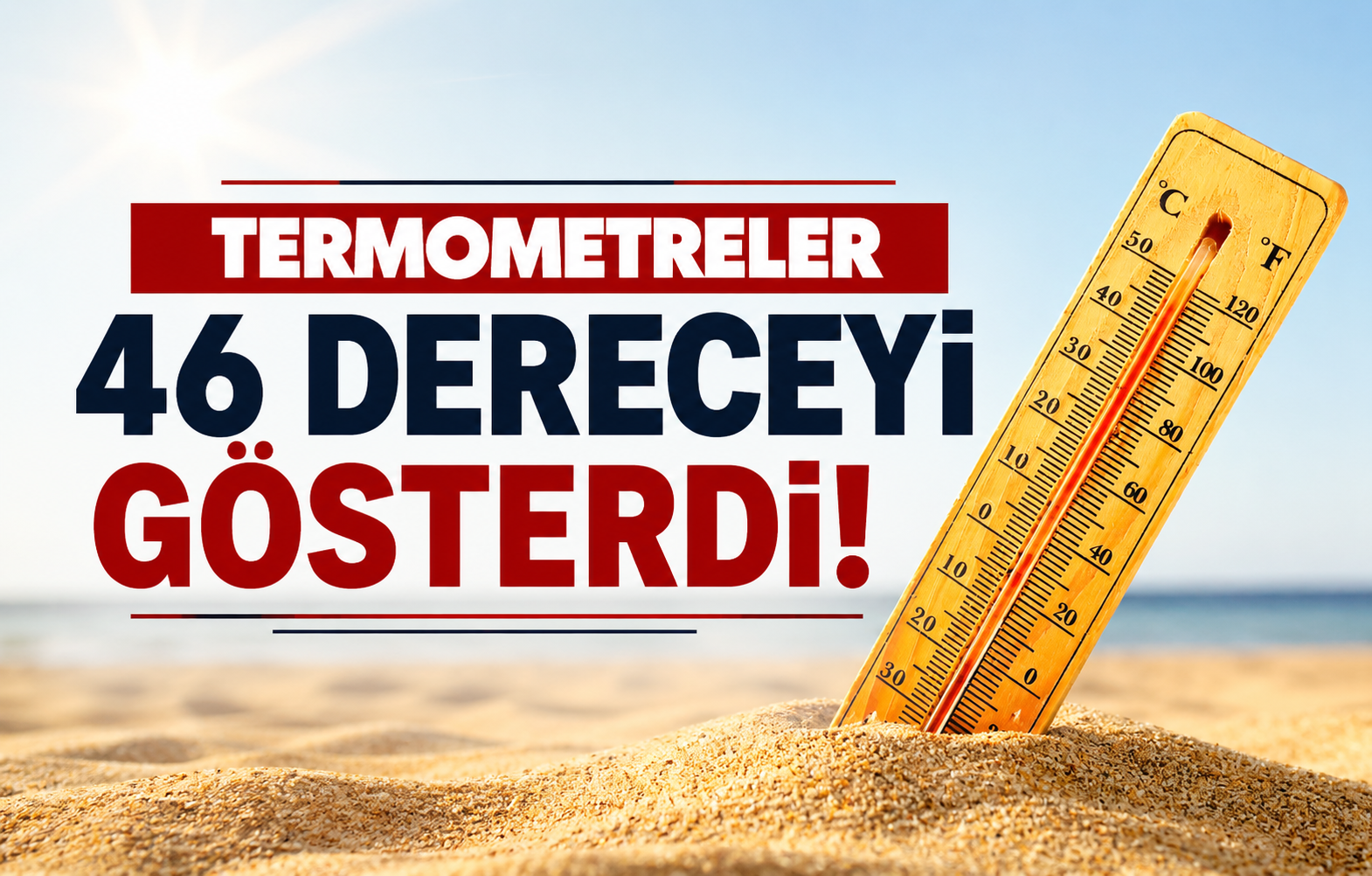 Termometreler 46 Dereceyi Gösterdi!