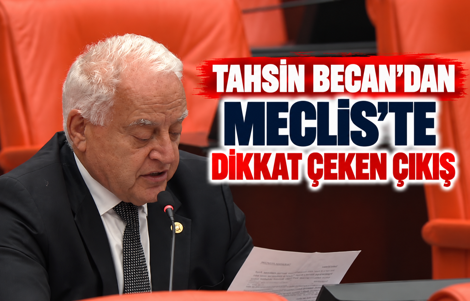 Tahsin Becan’dan Meclis’te Dikkat Çeken Çıkış
