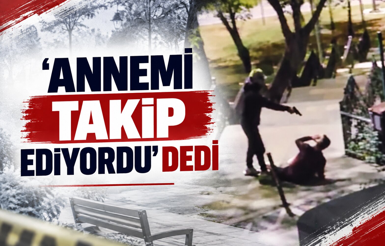 ‘Annemi Takip Ediyordu’ Dedi, Parkta Kurşun Yağdırdı!