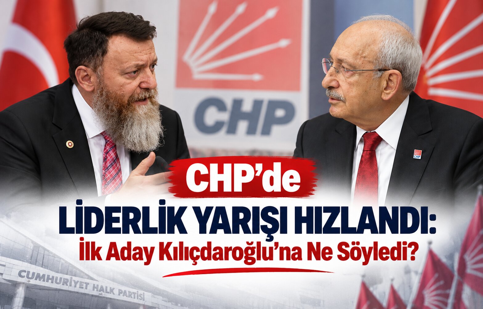 CHP'de Liderlik Yarışı Hızlandı: İlk Aday Kılıçdaroğlu'na Ne Söyledi?