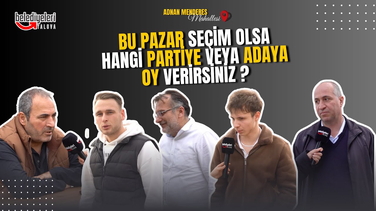Adnan Menderes Mahallesi'nde Seçim Nabzı: AK Parti ve CHP Arasında Kıyasıya Rekabet
