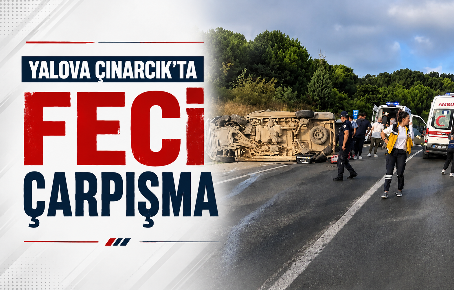 Yalova Çınarcık'ta Feci Çarpışma