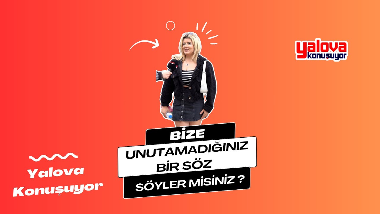 Yalovalılar'dan Hayatın İçinden Unutulmaz Sözler: