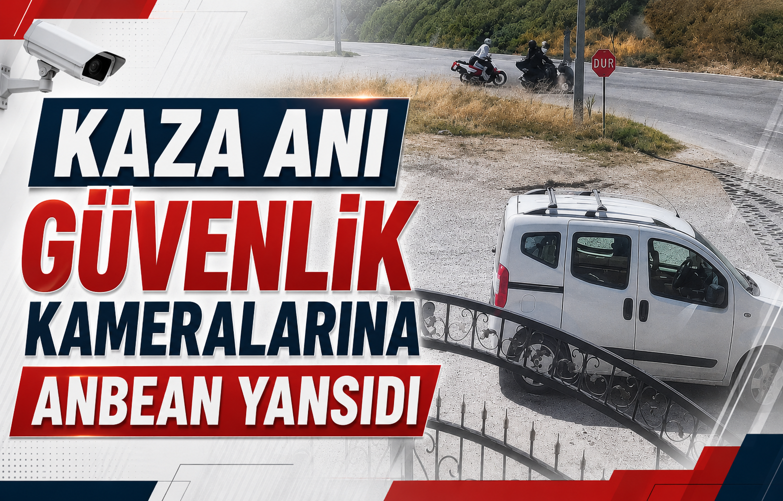 Kaza Anı Güvenlik Kameralarına Anbean Yansıdı