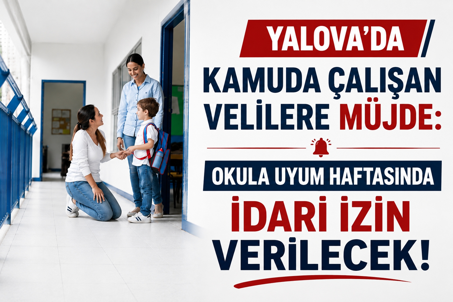 Yalova'da Kamuda Çalışan Velilere Müjde: Okula Uyum Haftasında İdari İzin Verilecek!