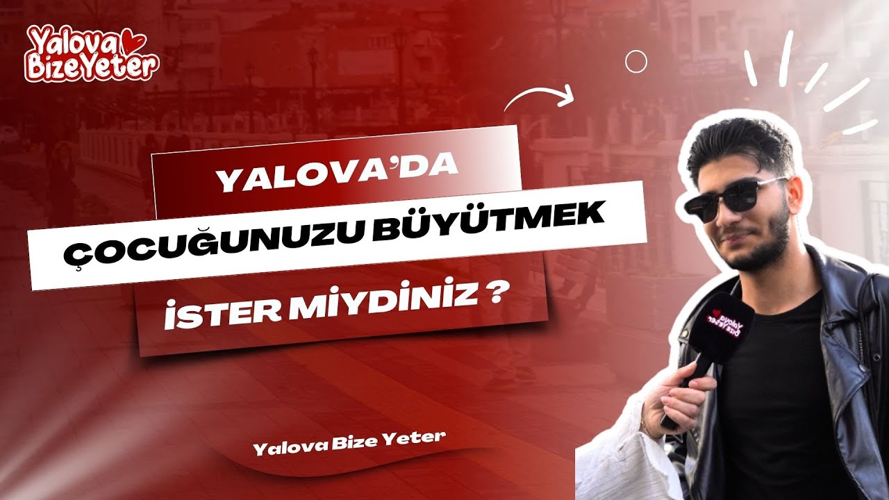 Yalova'da Çocuk Büyütmek: Vatandaşlar Sakinlikten Memnun, Göç ve Yurt Dışı Hayali İse Düşündürüyor