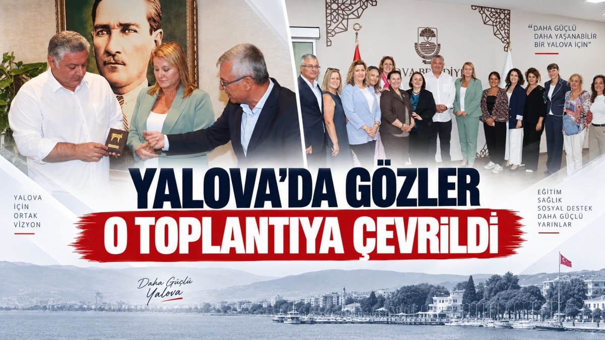Yalova'da Gözler O Toplantıya Çevrildi