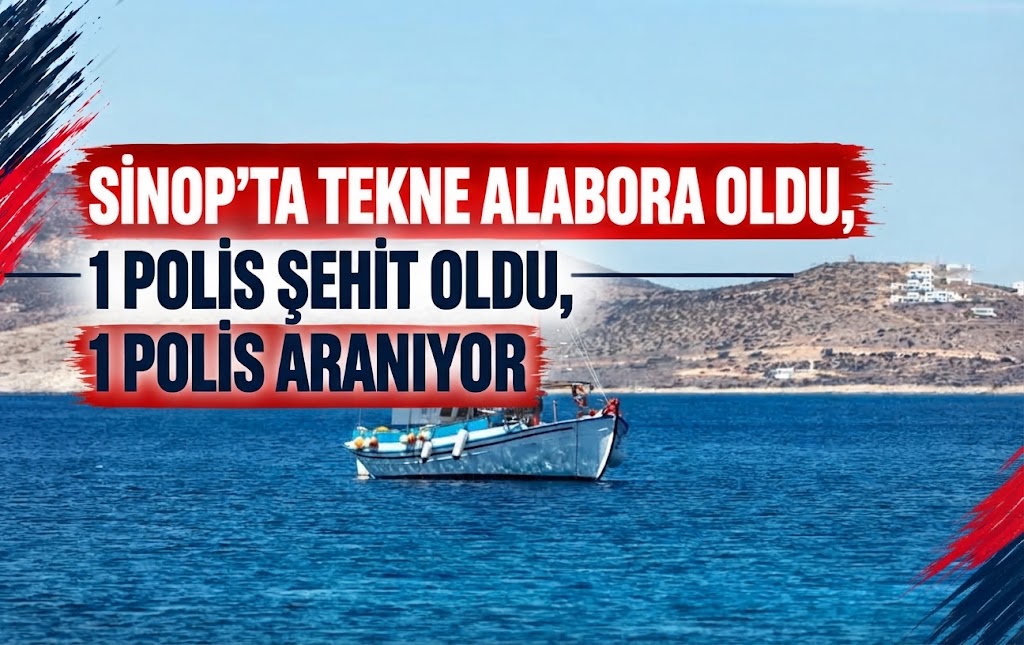 Sinop'ta Tekne Alabora Oldu, 1 Polis Şehit Oldu, 1 Polis Aranıyor