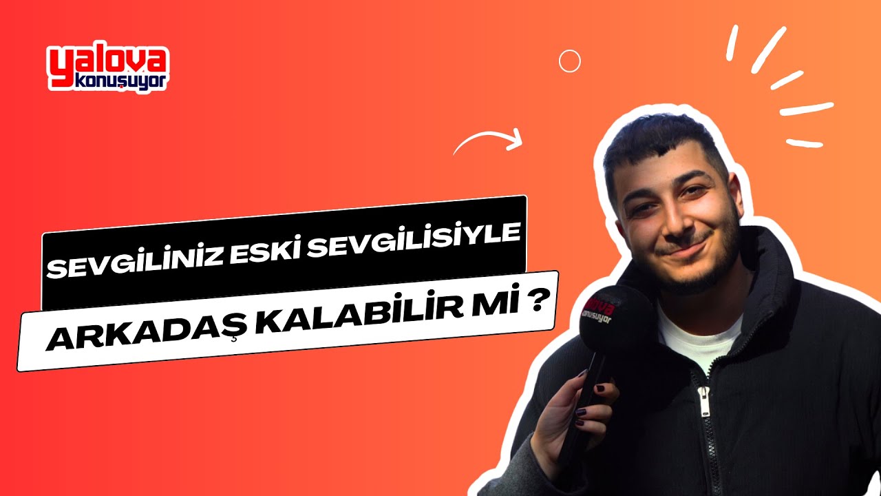 Yalova'da Aşk ve Güven Tartışması: