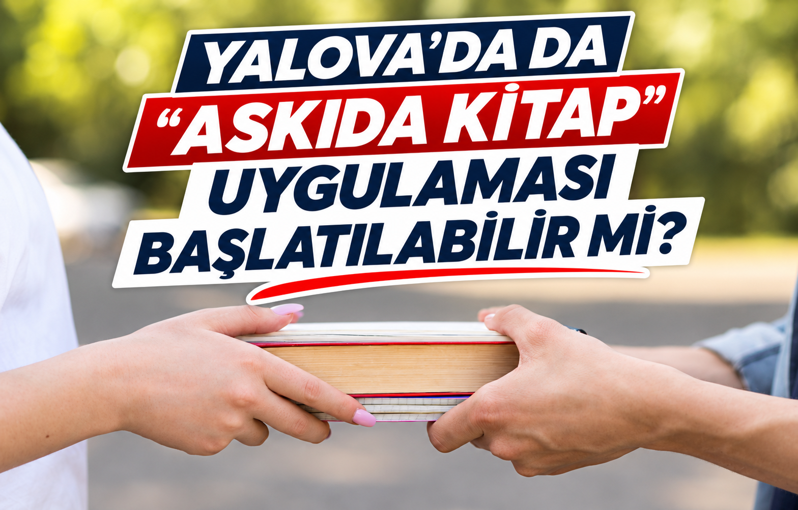 YALOVA'DA DA “ASKIDA KİTAP” UYGULAMASI BAŞLATILABİLİR Mİ?