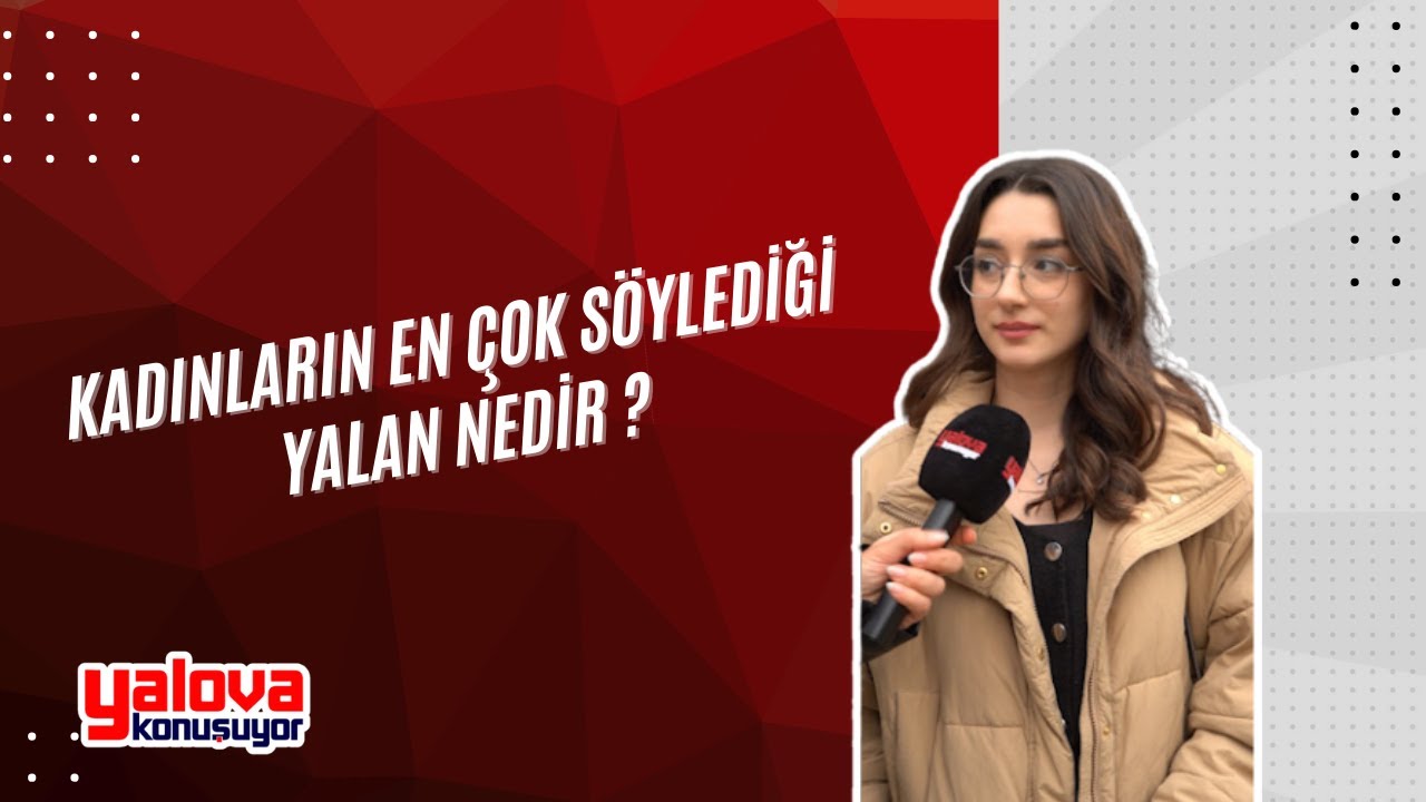 Yalova'da 'Kadınların en çok söylediği yalan' soruldu: '5 dakikaya oradayım' öne çıktı