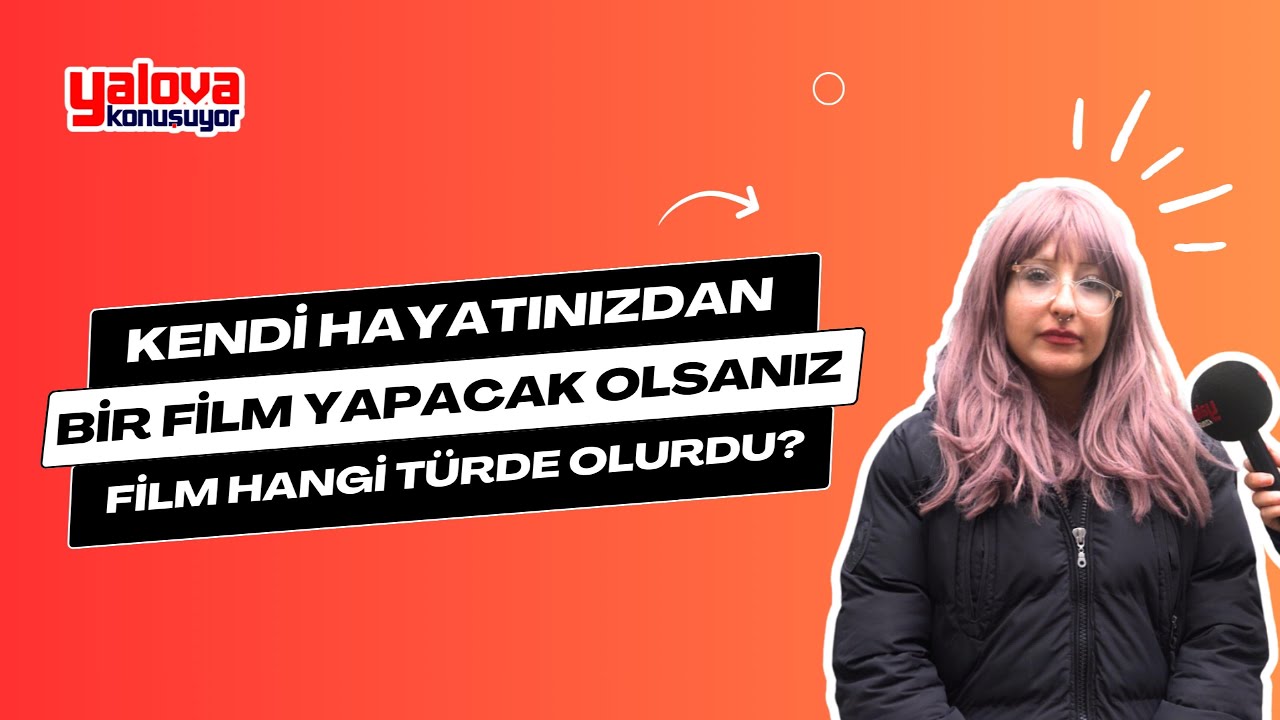 Yalovalılar Hayatlarını Sinema Perdesine Taşısa Hangi Tür Olurdu?
