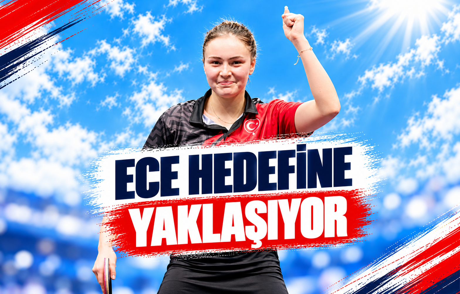 Ece Hedefine Yaklaşıyor