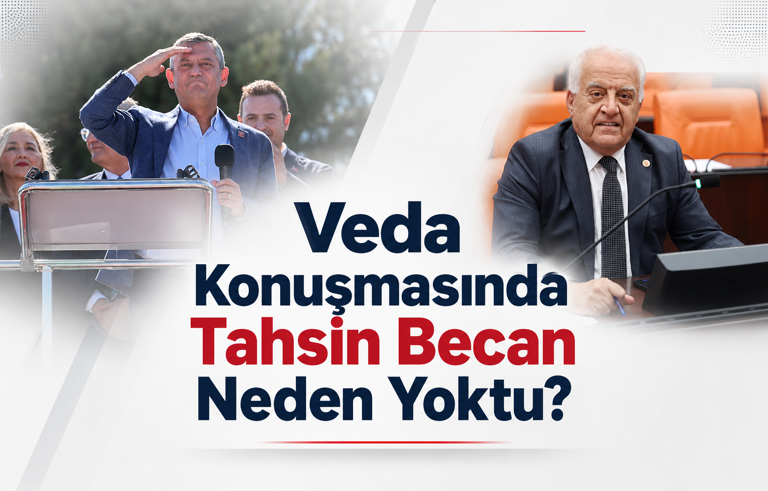 Veda Konuşmasında Tahsin Becan Neden Yoktu?