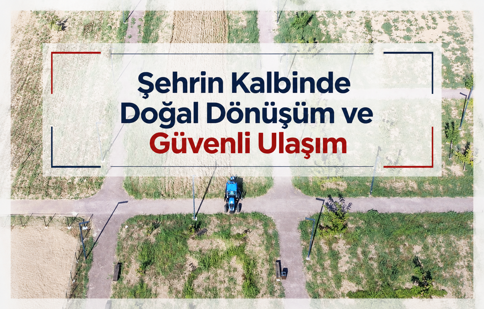 Şehrin Kalbinde Doğal Dönüşüm ve Güvenli Ulaşım