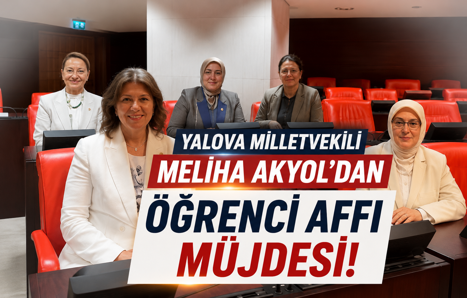 Yalova Milletvekili Meliha Akyol'dan Öğrenci Affı Müjdesi!