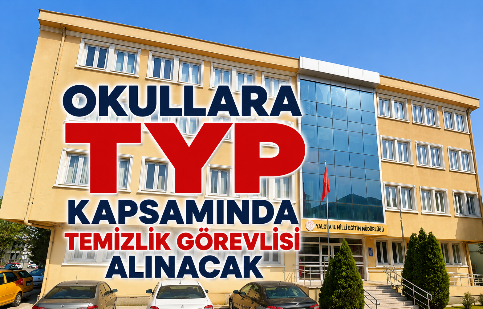 Yalova'da TYP Kapsamında Okul Temizlik Görevlisi Alımı