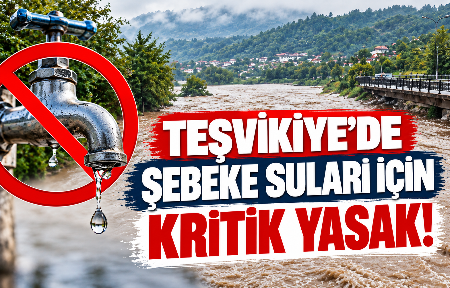 TEŞVİKİYE'DE ŞEBEKE SULARI İÇİN KRİTİK YASAK!