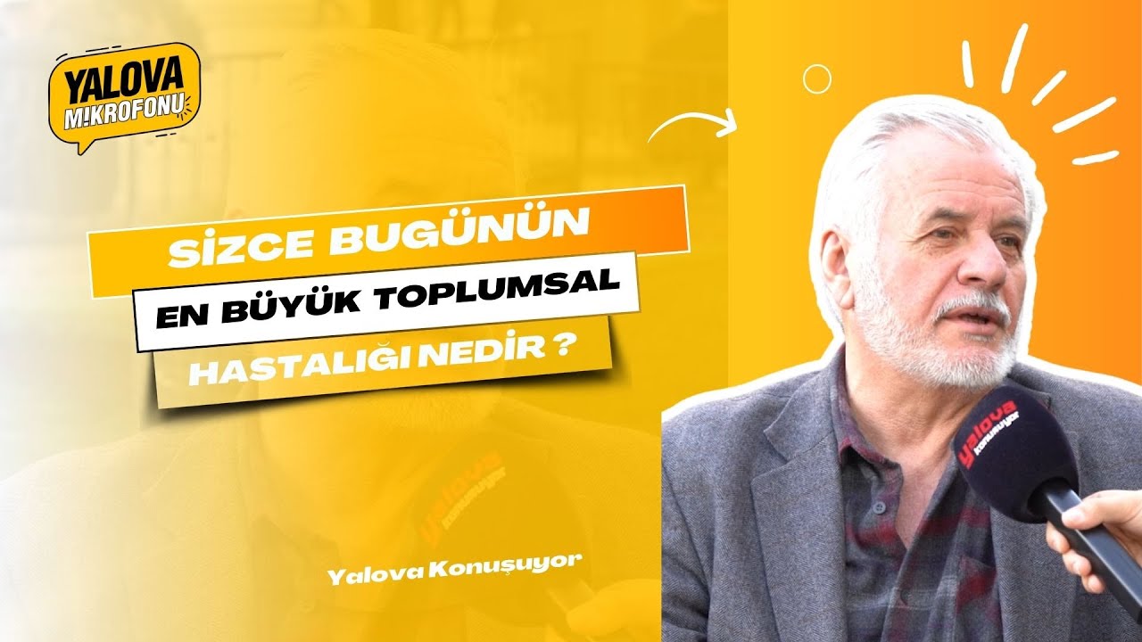 Yalova'da Vatandaşlar 'En Büyük Toplumsal Hastalık Ahlak ve Empati Eksikliği' Dedi