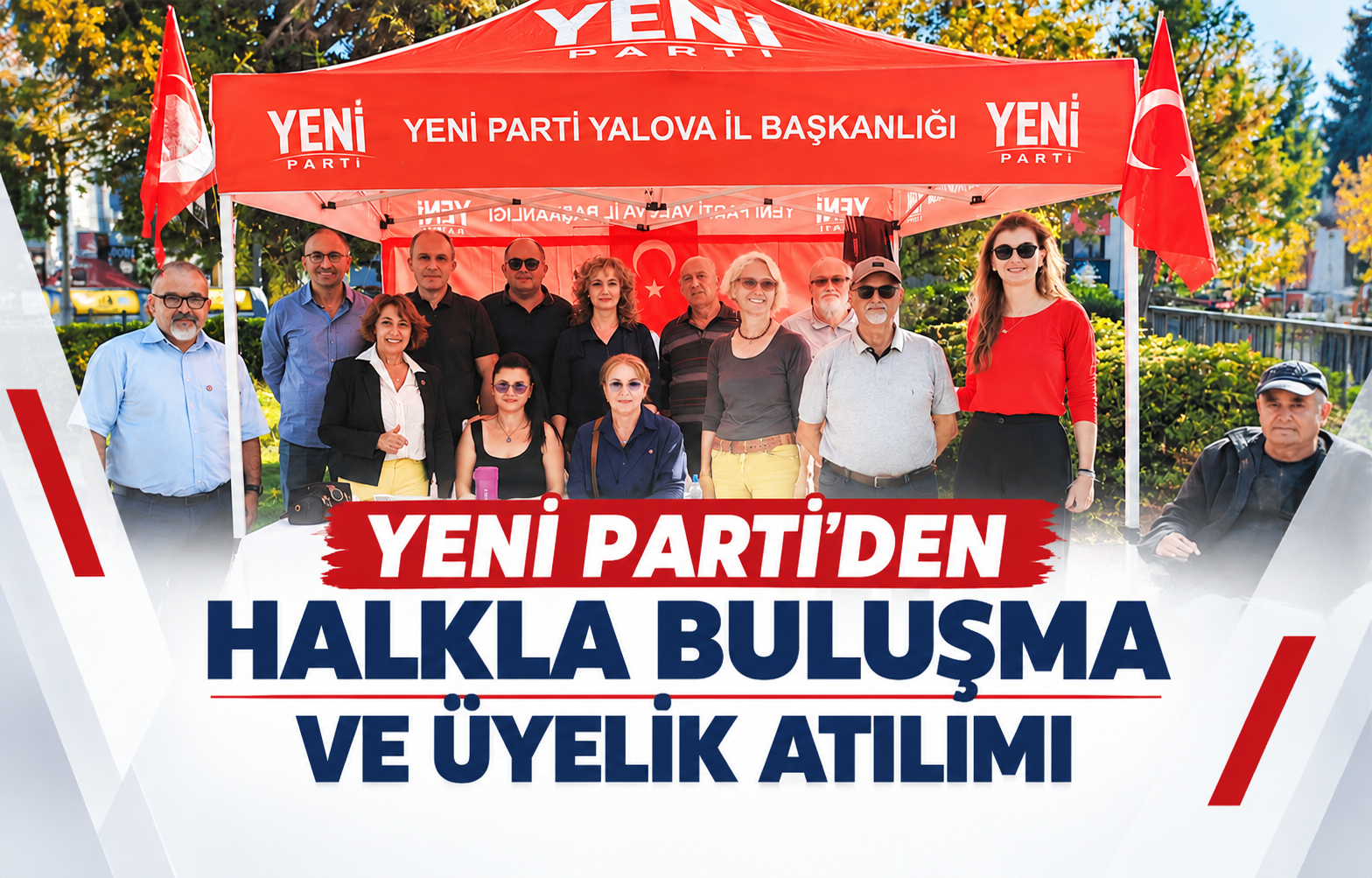 YENİ PARTİ'DEN HALKLA BULUŞMA VE ÜYELİK ATILIMI