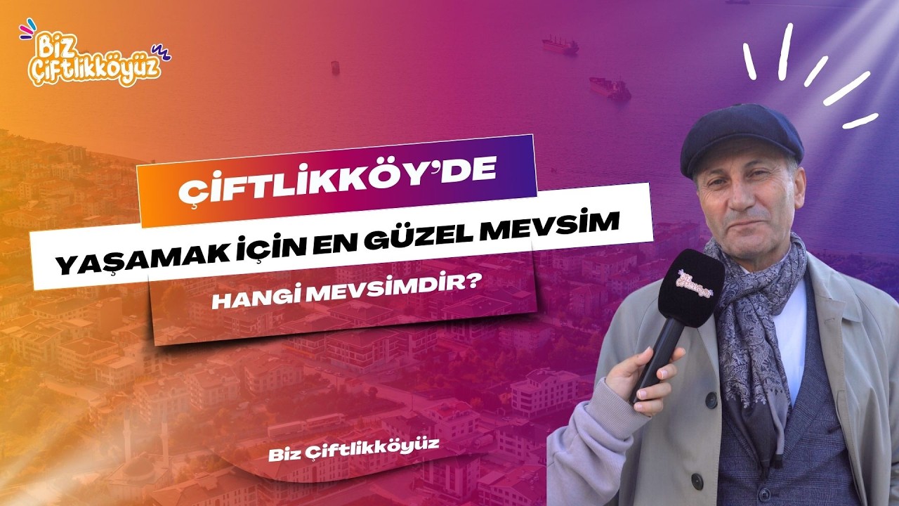 Çiftlikköy sakinleri ilçenin en güzel halini anlattı: