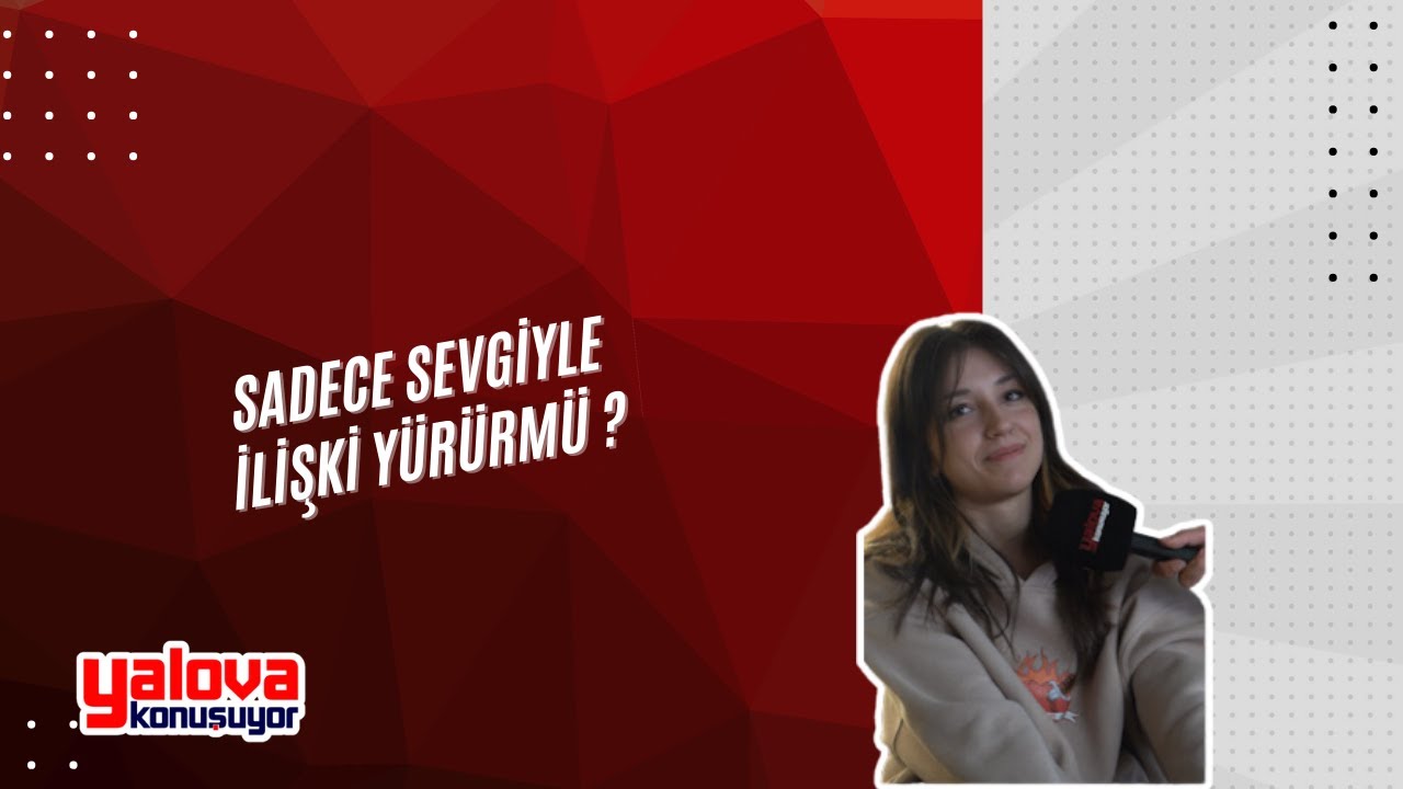 Yalova'da İlişkilerin Temeli Sorgulandı: