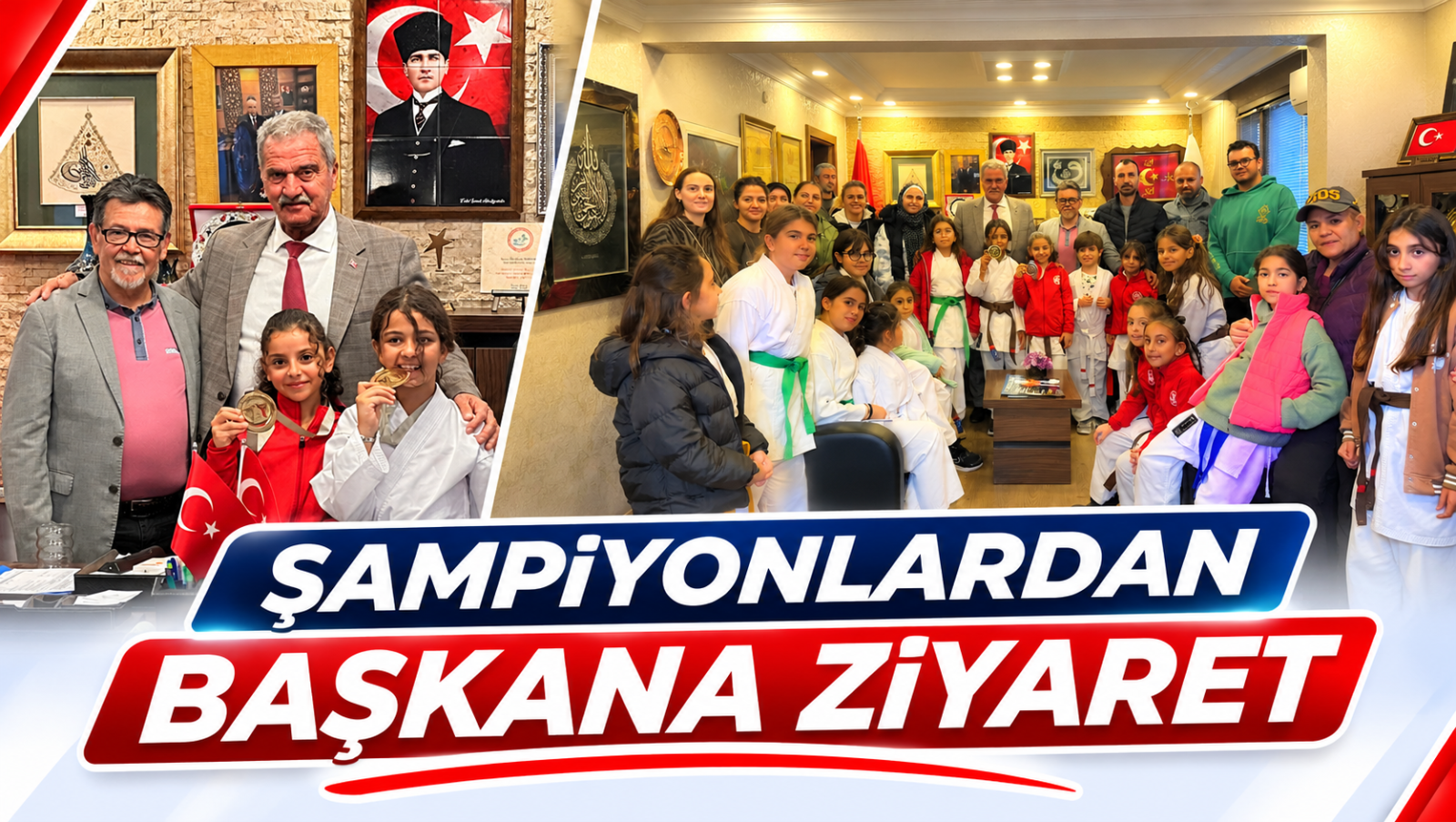 ŞAMPİYONLARDAN BAŞKANA ZİYARET