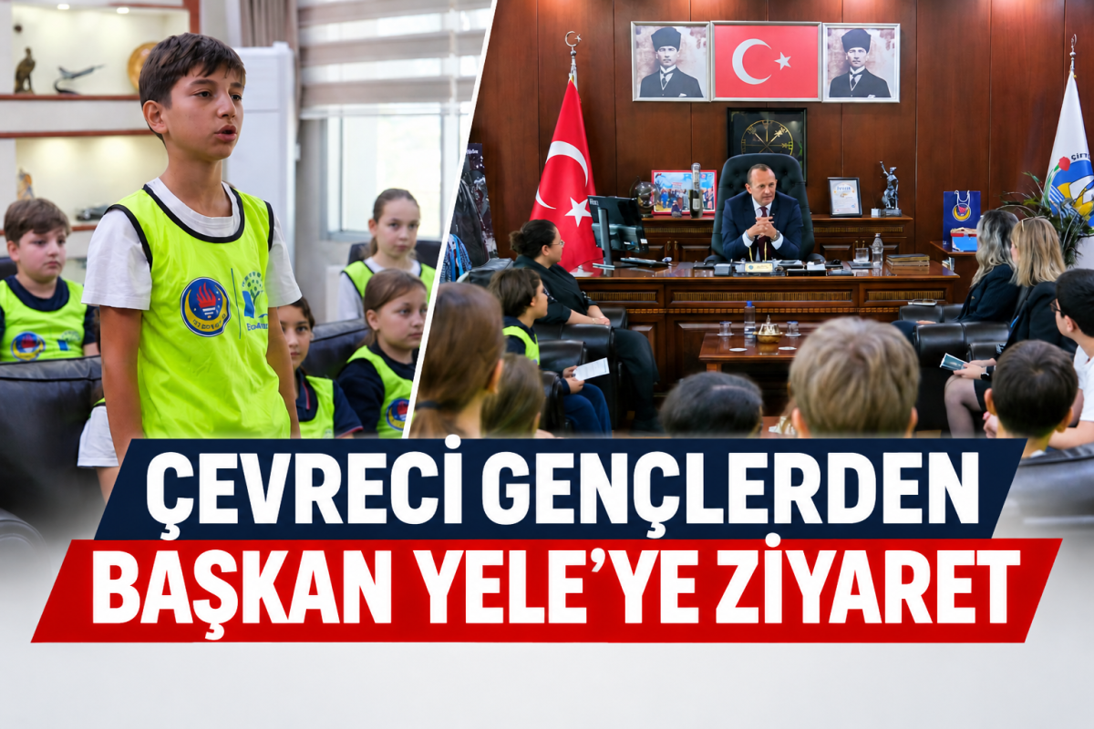 ÇEVRECİ GENÇLERDEN BAŞKAN YELE’YE ZİYARET