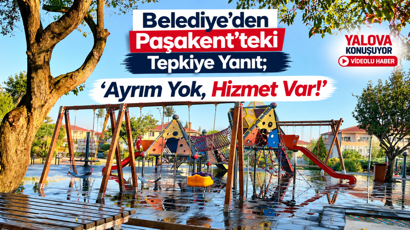Belediye’den Paşakent’teki Tepkiye Yanıt; ‘Ayrım Yok, Hizmet Var!’