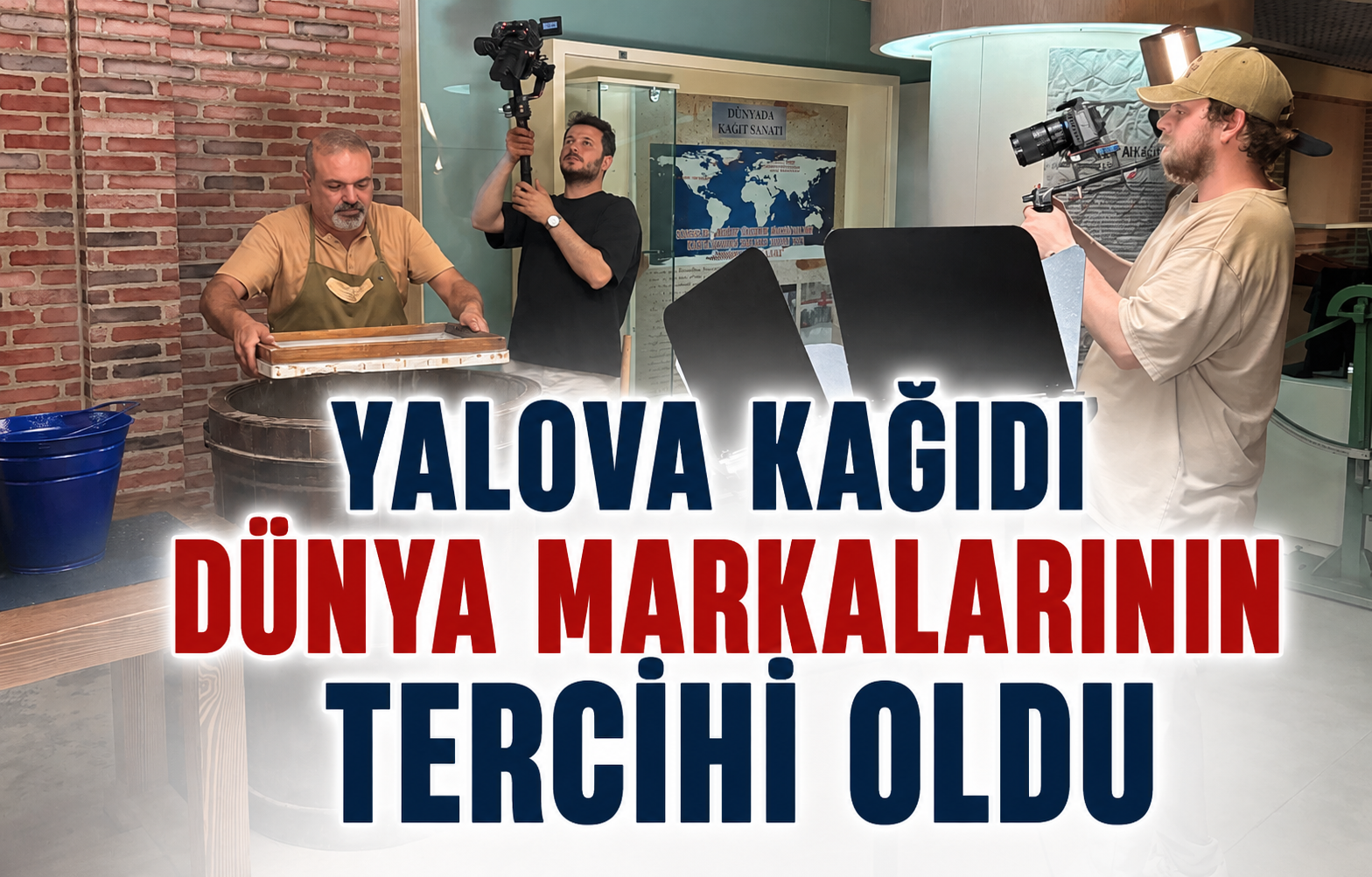 Yalova Kağıdı Dünya Markalarının Tercihi Oldu
