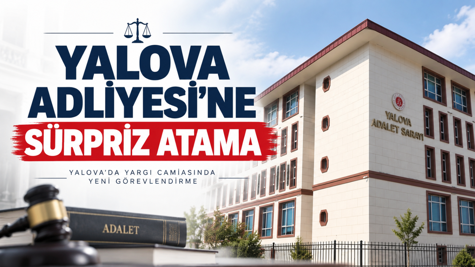 Yalova Adliyesi'ne Sürpriz Atama