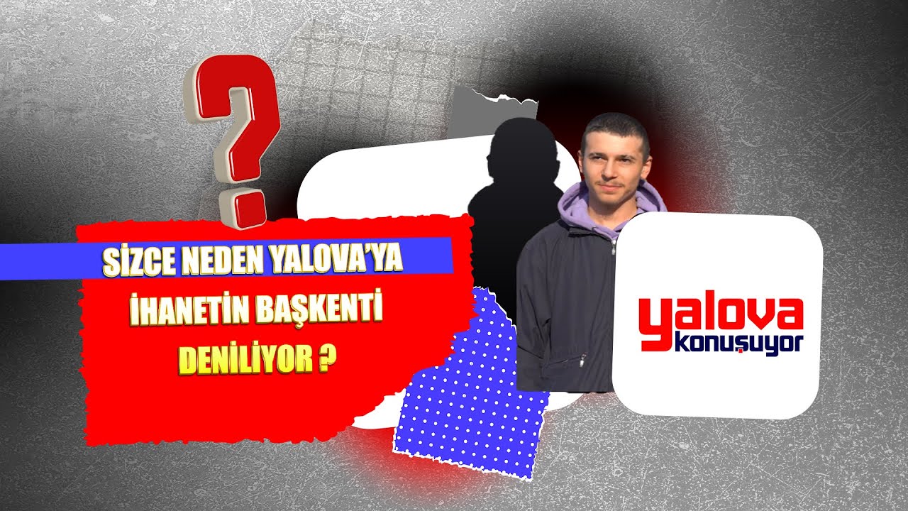 Yalova Sokaklarında 'İhanet' Tartışması: