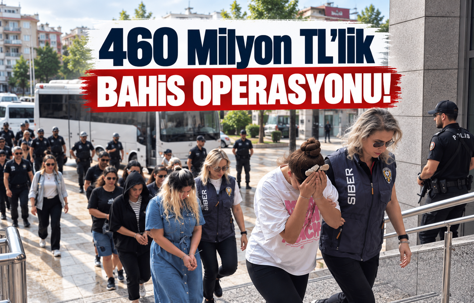 460 Milyon TL’lik Bahis Operasyonu!