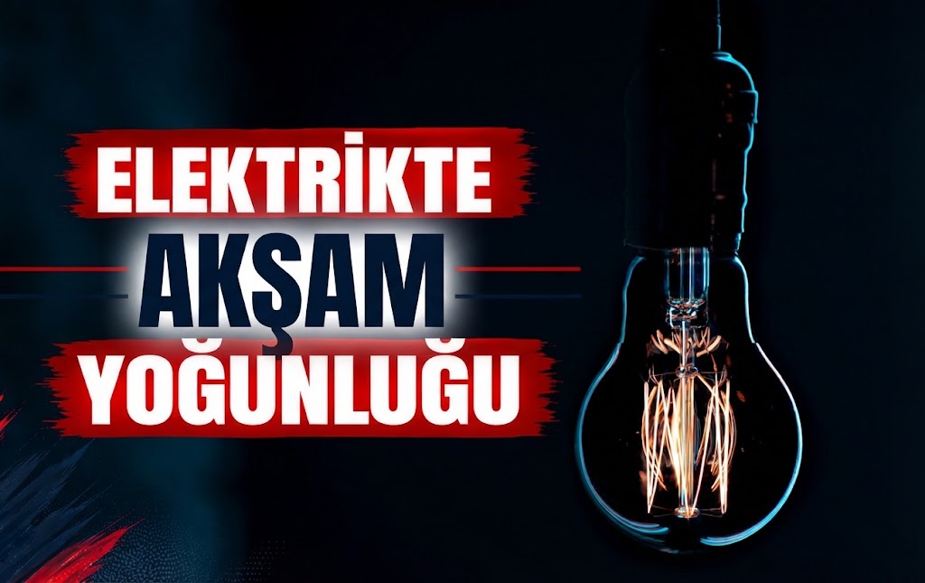 ELEKTRİKTE AKŞAM YOĞUNLUĞU