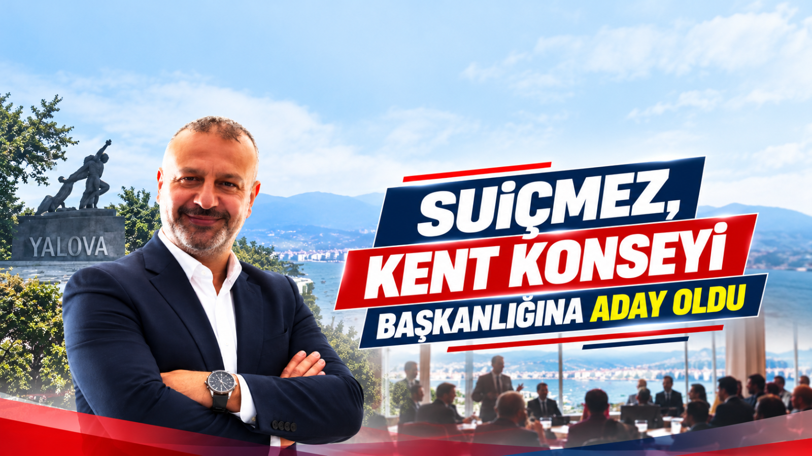 SUİÇMEZ, KENT KONSEYİ BAŞKANLIĞI'NA ADAY OLDU