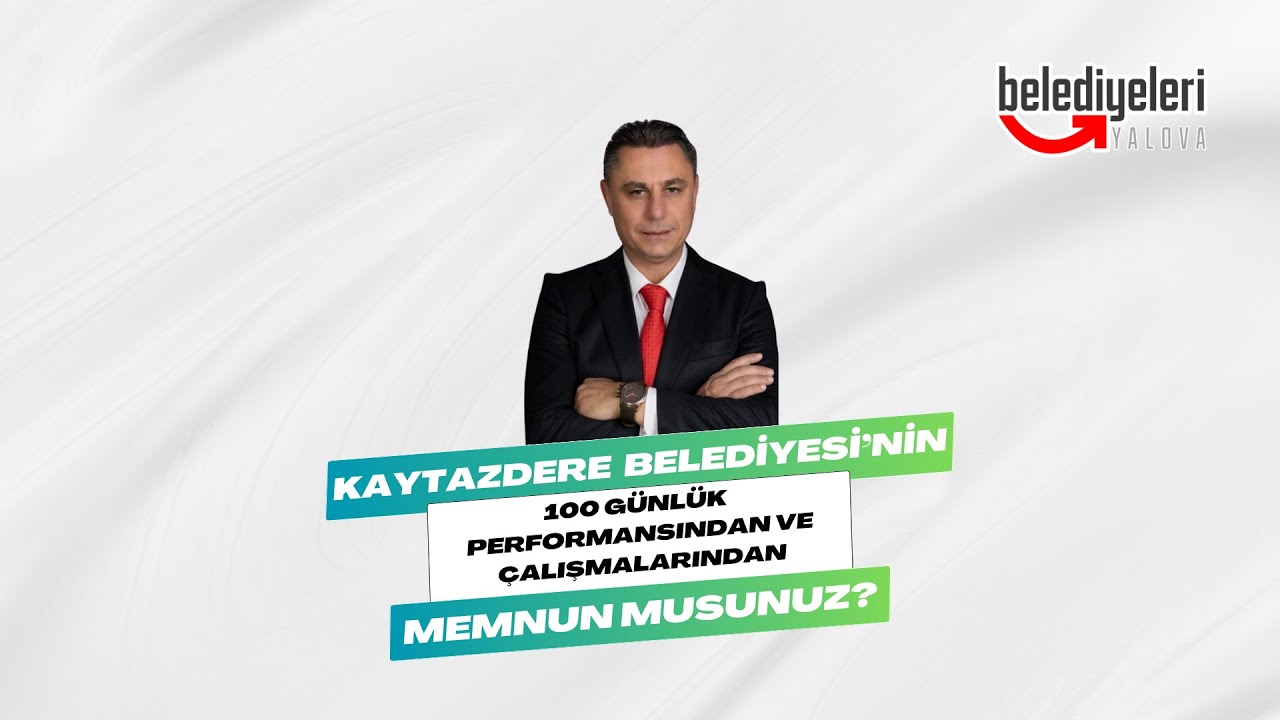 Kaytazdere'de 100 günlük belediye performansına tam not: