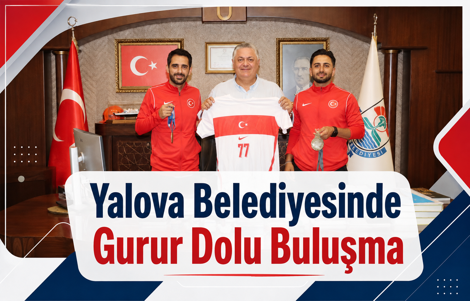Yalova Belediyesinde Gurur Dolu Buluşma