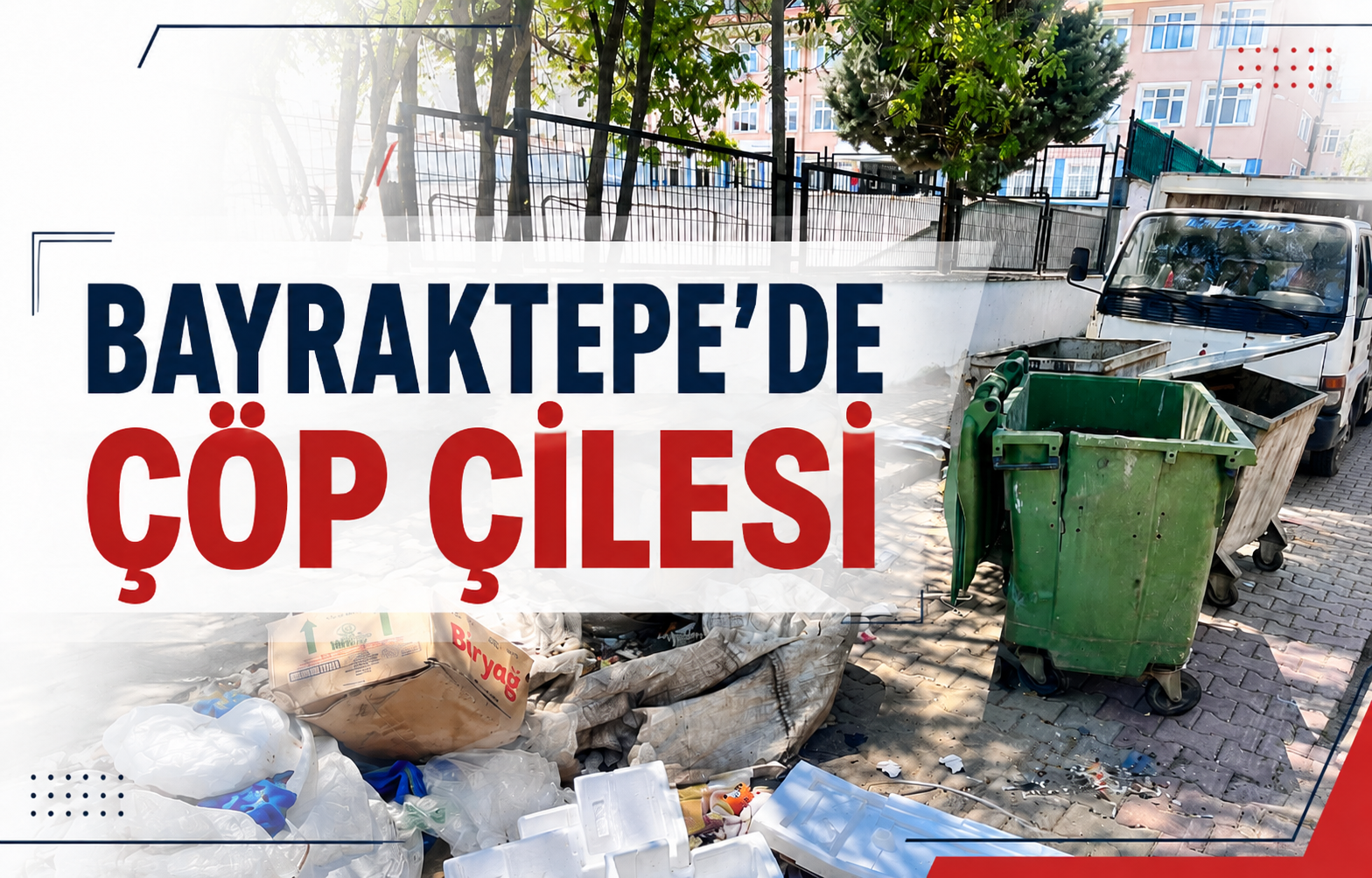 Bayraktepe’de Çöp Çilesi - Galeri