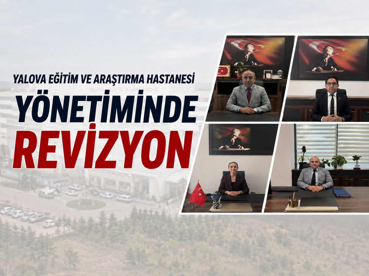 Yalova Eğitim ve Araştırma Hastanesi Yönetiminde Revizyon