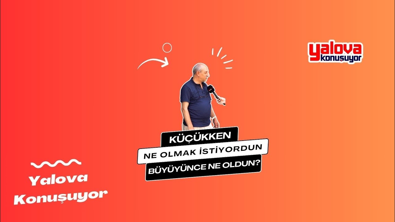 Yalova'da Çocukluk Hayalleri ve Gerçekler: