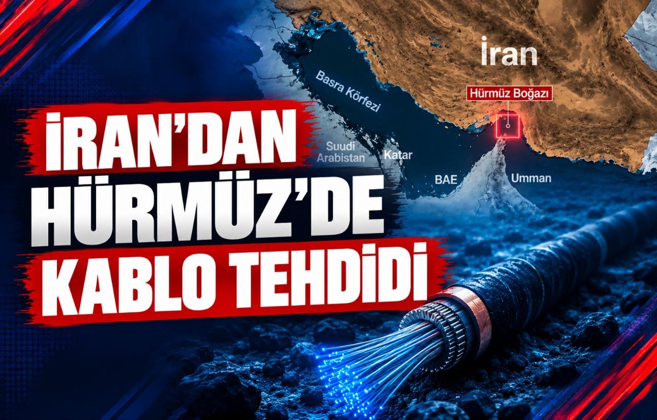İRAN’DAN HÜRMÜZ’DE KABLO TEHDİDİ