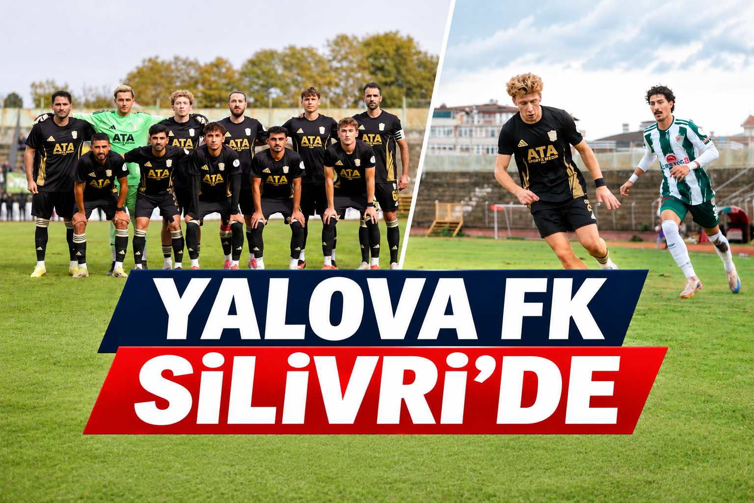 YALOVA FK SİLİVRİ’DE