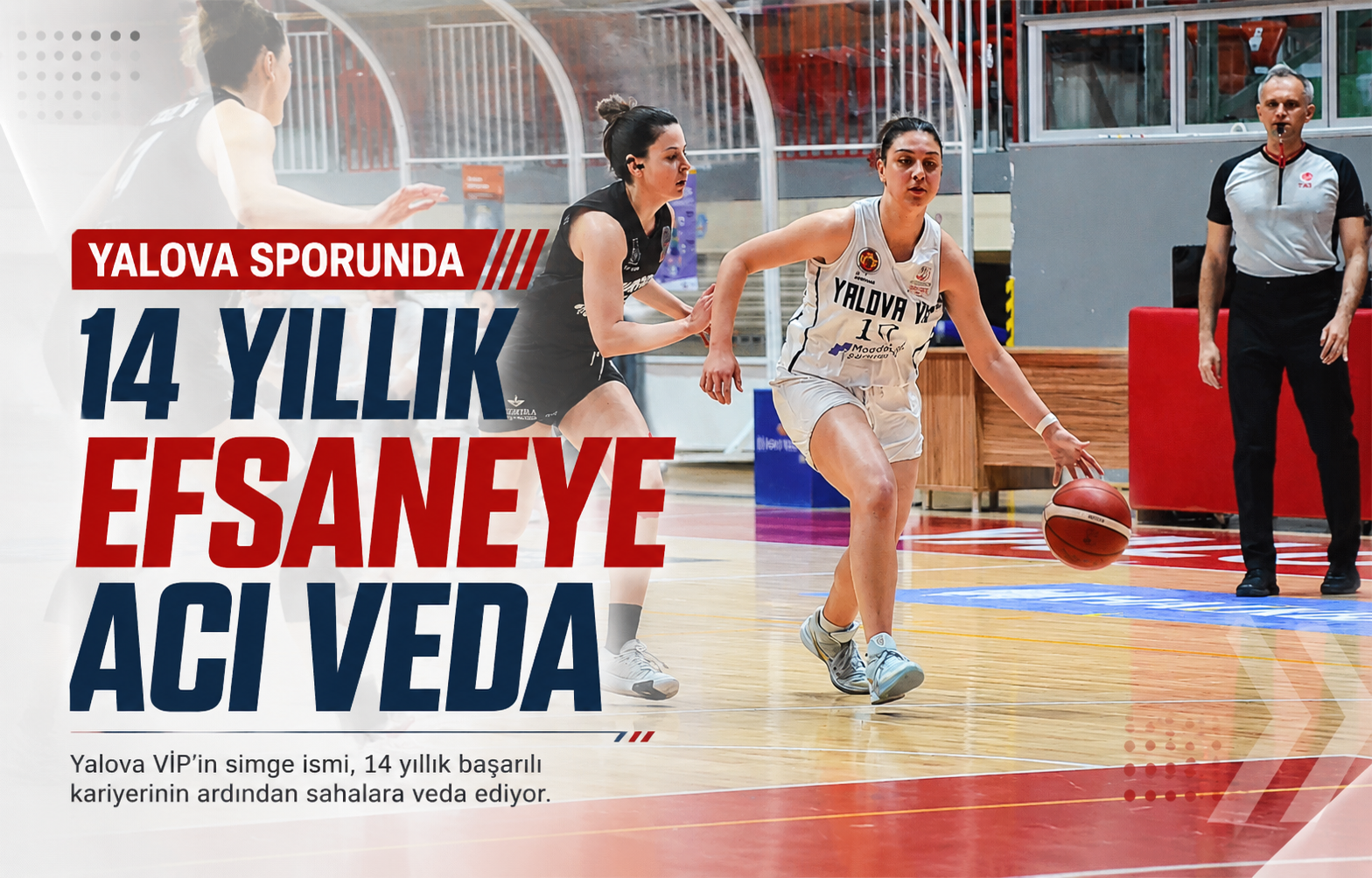 Yalova Sporunda 14 Yıllık Efsaneye Acı Veda
