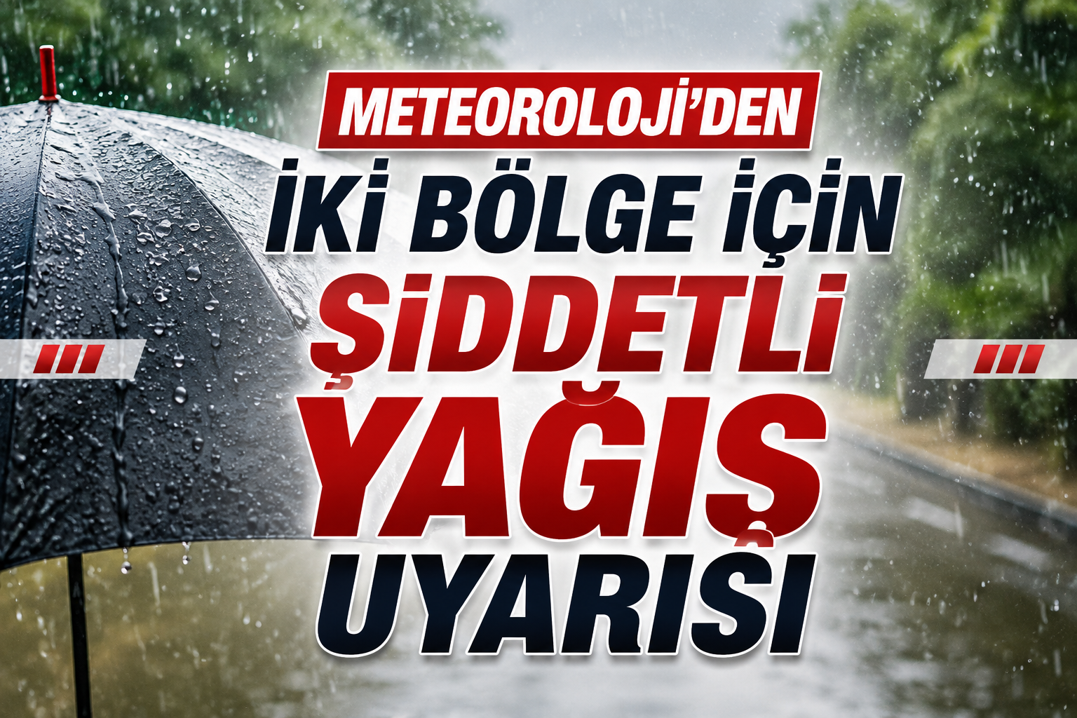 Meteoroloji'den İki Bölge İçin Kırmızı Alarmlı Uyarı
