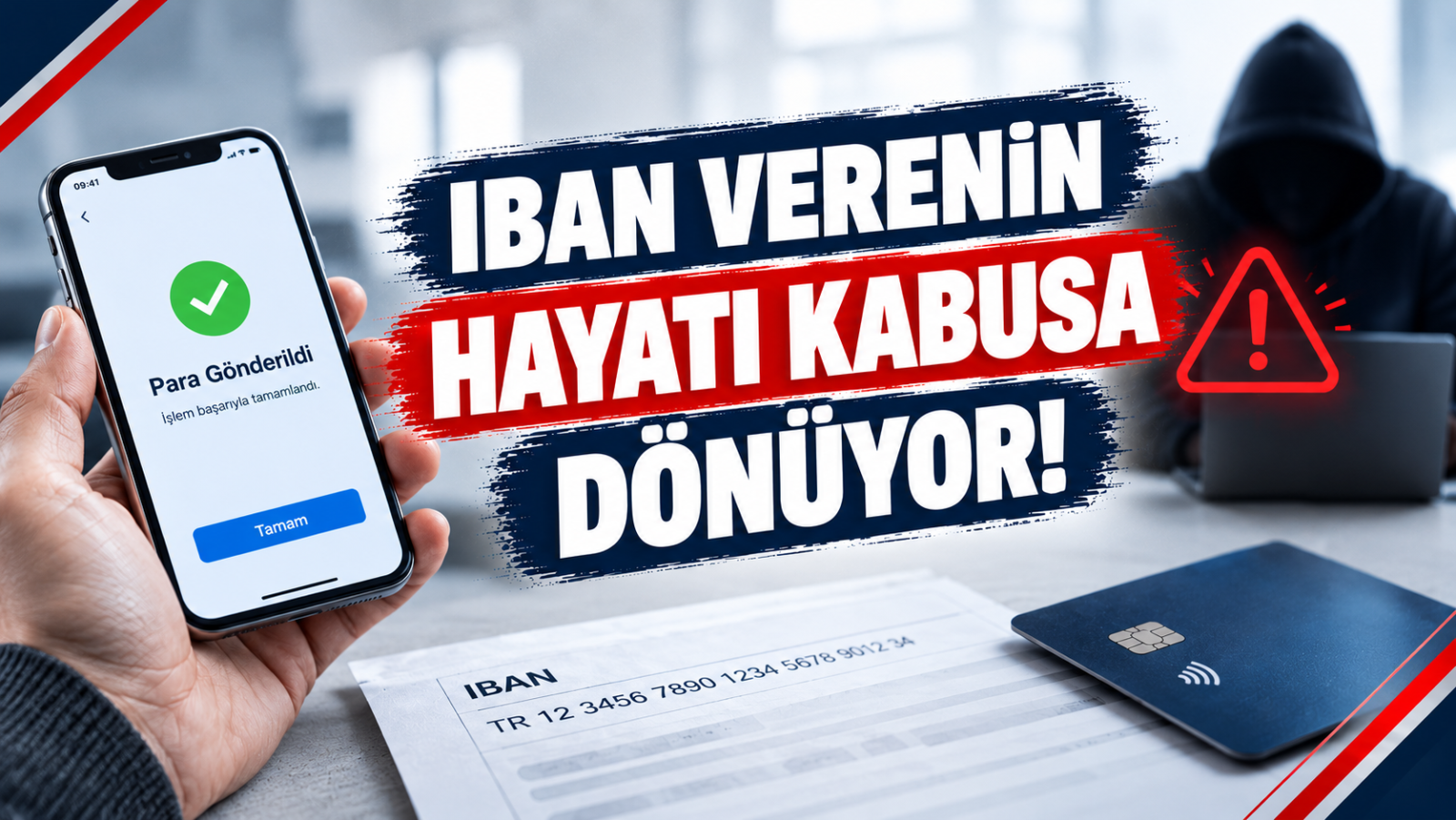 IBAN VERENİN HAYATI KABUSA DÖNÜYOR!